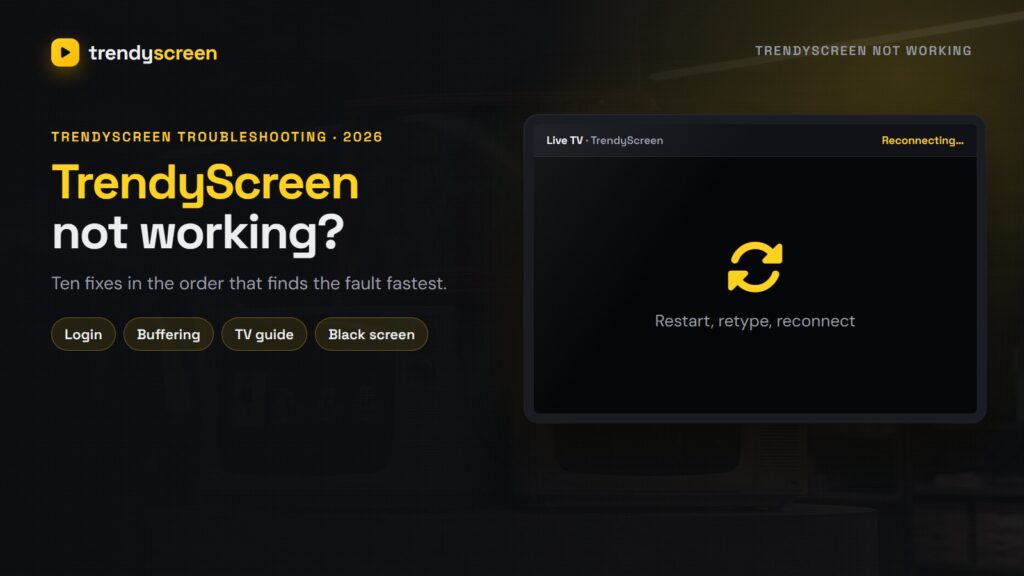 TrendyScreen Not Working? 10 Quick Fixes (2026)